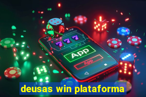 deusas win plataforma